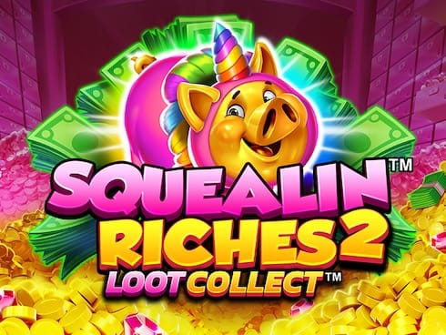 Squealin Riches 2